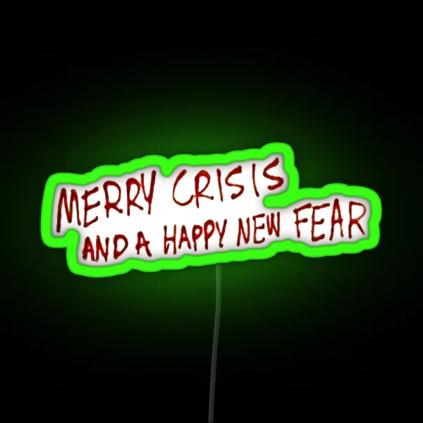 Merry Crisis And Happy New Fear RGB Neon Sign