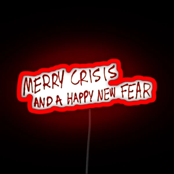 Merry Crisis And Happy New Fear RGB Neon Sign