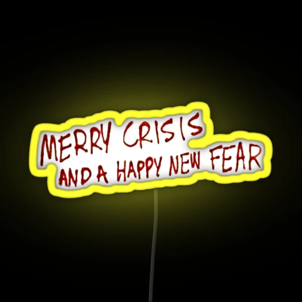 Merry Crisis And Happy New Fear RGB Neon Sign