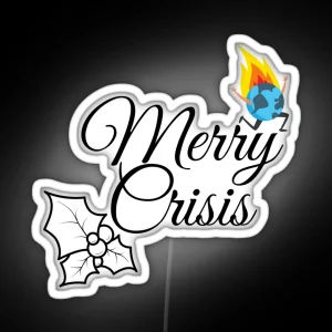 Merry Crisis Climate Crisis RGB Neon Sign