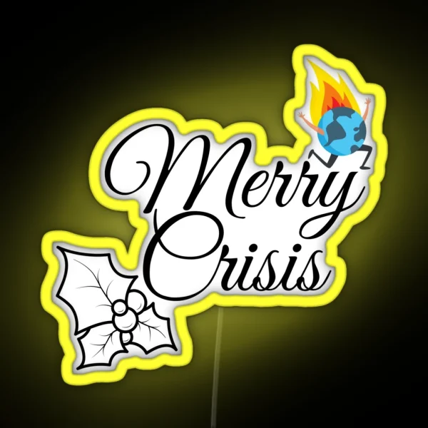 Merry Crisis Climate Crisis RGB Neon Sign