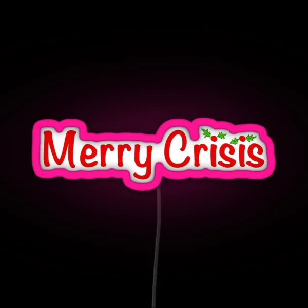 Merry Crisis RGB Neon Sign