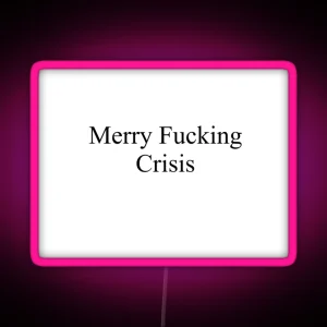 Merry Fucking Crisis RGB Neon Sign