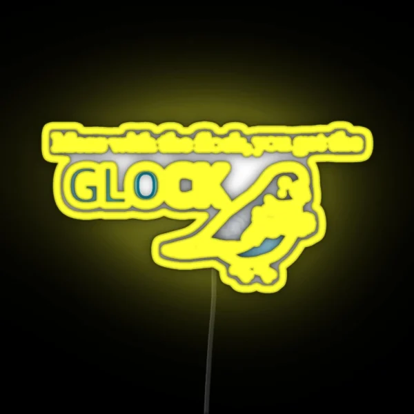 Mess With The Flock You Get The GLOCK RGB Neon Sign