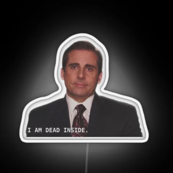 Michael Scott I M Dead Inside Quote RGB Neon Sign