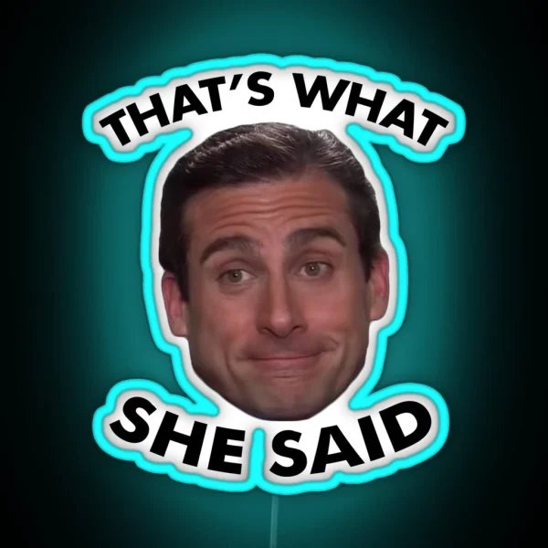 Michael Scott That S What She Said RGB Neon Sign