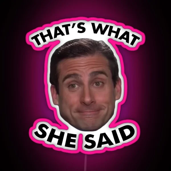 Michael Scott That S What She Said RGB Neon Sign