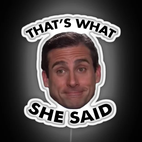 Michael Scott That S What She Said RGB Neon Sign