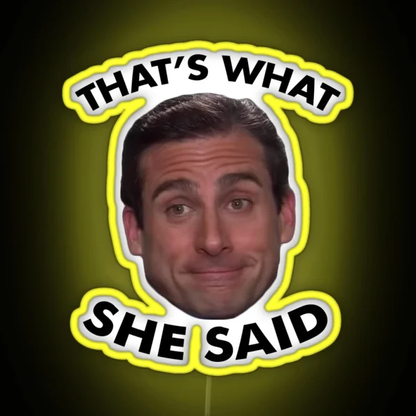 Michael Scott That S What She Said RGB Neon Sign