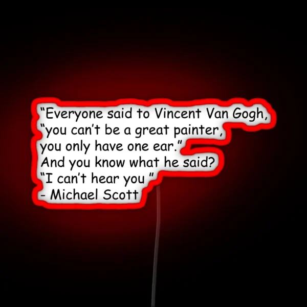 Michael Scott Van Gogh Quote RGB Neon Sign