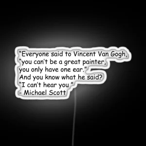 Michael Scott Van Gogh Quote RGB Neon Sign