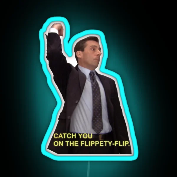 Michael Scott Will Catch You On The Flippety Flip RGB Neon Sign