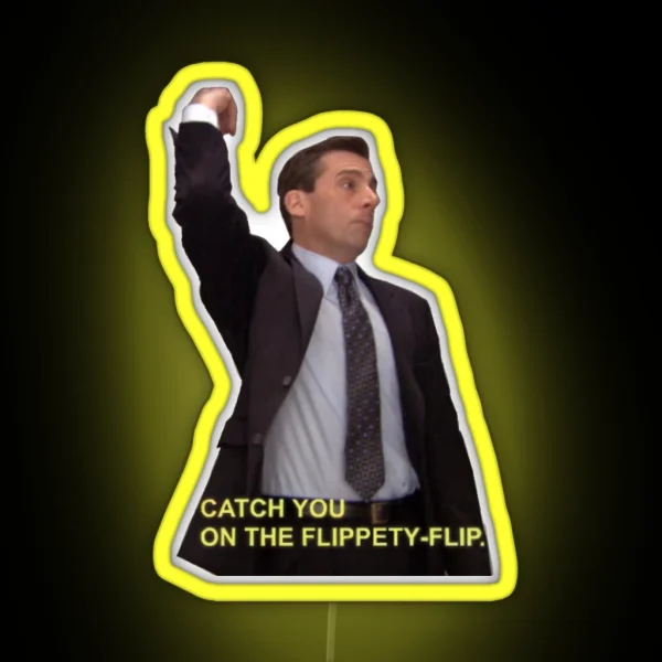 Michael Scott Will Catch You On The Flippety Flip RGB Neon Sign