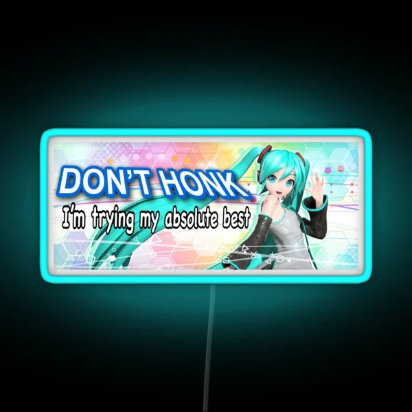 Miku Don T Honk I M Trying My Absolute Best Bumper Led RGB Neon Sign