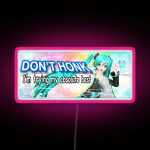 Miku Don T Honk I M Trying My Absolute Best Bumper Led RGB Neon Sign