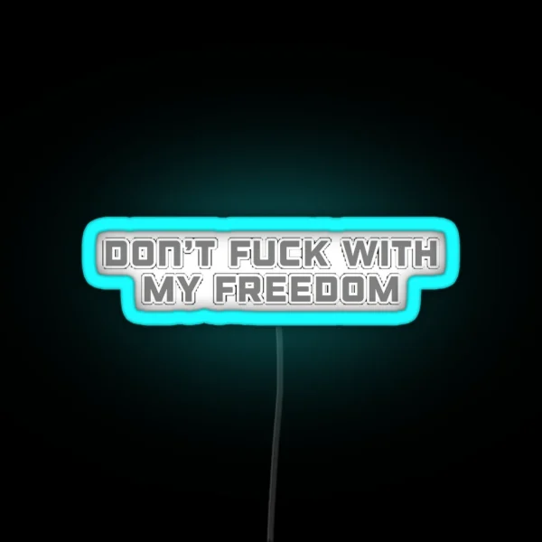 Miley Cyrus Don T Fuck With My Freedom RGB Neon Sign