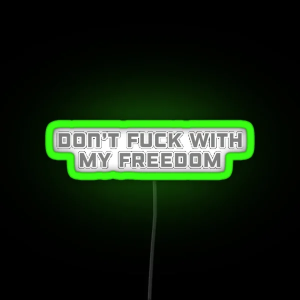 Miley Cyrus Don T Fuck With My Freedom RGB Neon Sign