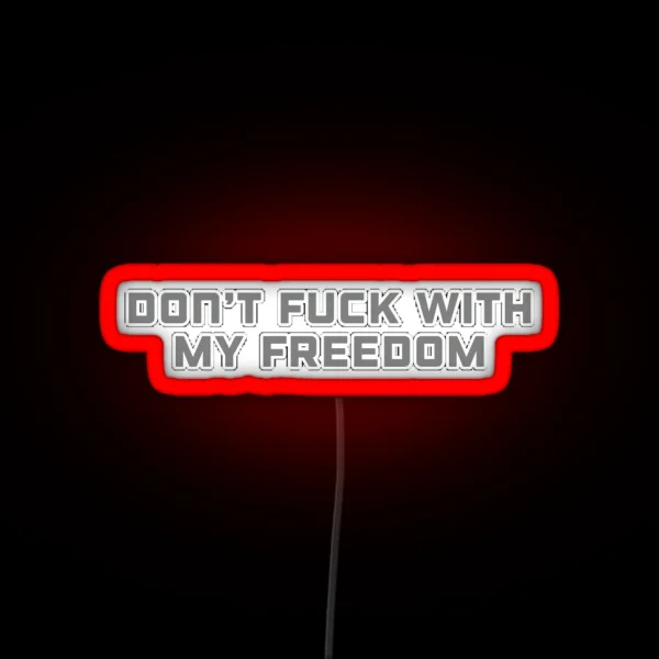 Miley Cyrus Don T Fuck With My Freedom RGB Neon Sign