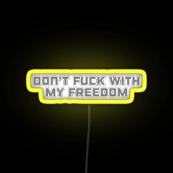 Miley Cyrus Don T Fuck With My Freedom RGB Neon Sign