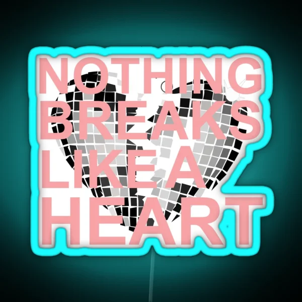 Miley Cyrus NBLAH Nothing Breaks Like A Heart RGB Neon Sign