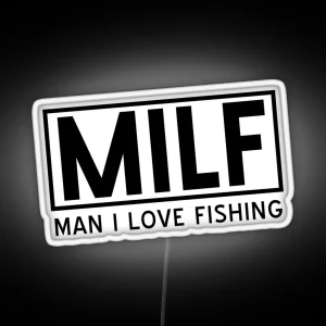 MILF Man I Love Fishing RGB Neon Sign