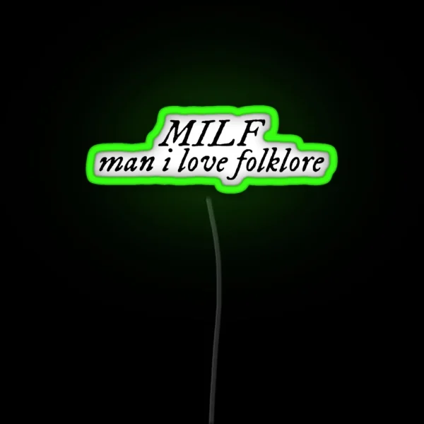 MILF Man I Love Folklore RGB Neon Sign