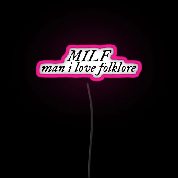 MILF Man I Love Folklore RGB Neon Sign