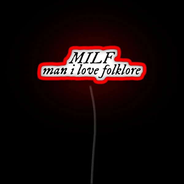 MILF Man I Love Folklore RGB Neon Sign