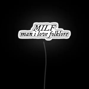 MILF Man I Love Folklore RGB Neon Sign