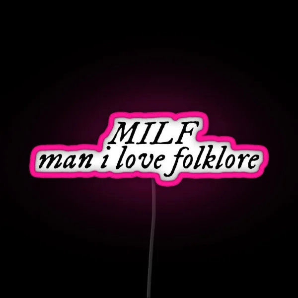 MILF Man I Love Folklore Taylor S Version Folklore Album Font RGB Neon Sign