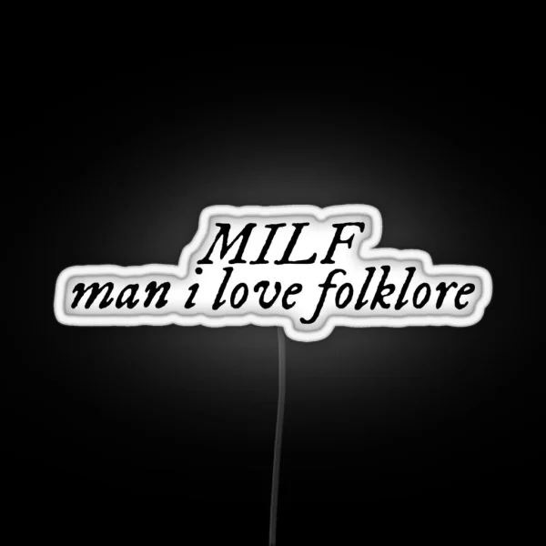 MILF Man I Love Folklore Taylor S Version Folklore Album Font RGB Neon Sign