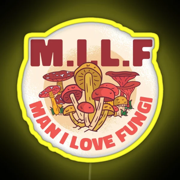 MILF MAN I LOVE FUNGI RGB Neon Sign