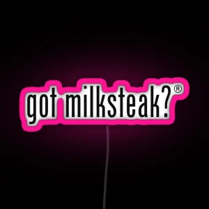 Milksteak Got Milksteak It S Always Sunny In Philadelphia Charlie Day Charlie Kelly Dee Reynolds The Dennis System RGB Neon Sign