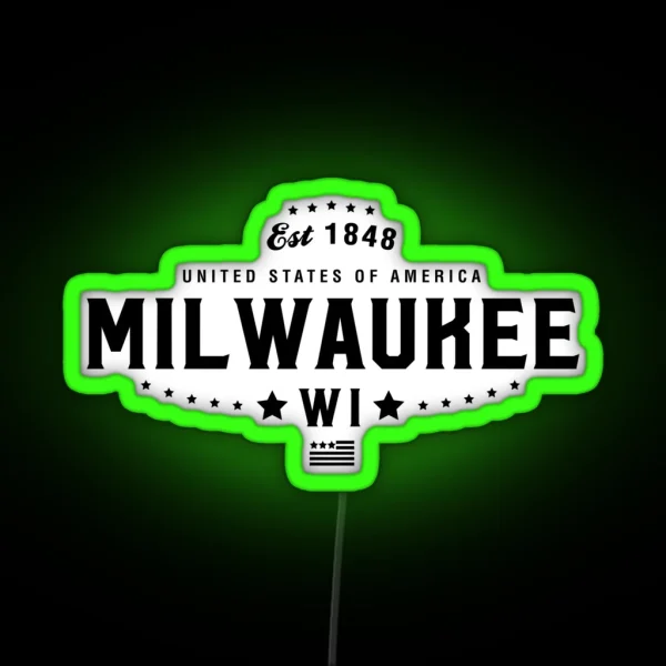 Milwaukee Wisconsin WI Led State Led Pride Home America City Souvenir Vacation Memory Wanderlust Road Trip USA Gift Love Year Gift Mens Womens Established Us RGB Neon Sign