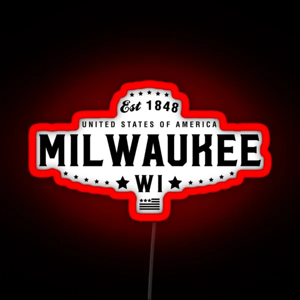 Milwaukee Wisconsin WI Led State Led Pride Home America City Souvenir Vacation Memory Wanderlust Road Trip USA Gift Love Year Gift Mens Womens Established Us RGB Neon Sign