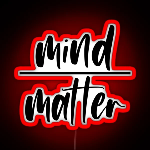 Mind Over Matter Motivational Quote RGB Neon Sign