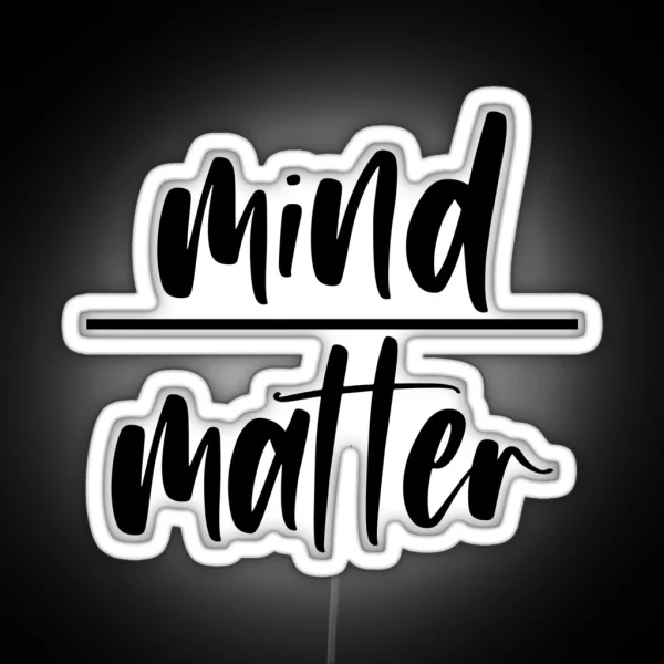 Mind Over Matter Motivational Quote RGB Neon Sign