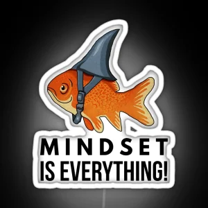 Mindset Is Everything Goldfish Shark Funny Motivational Big Fish Motivational RGB Neon Sign