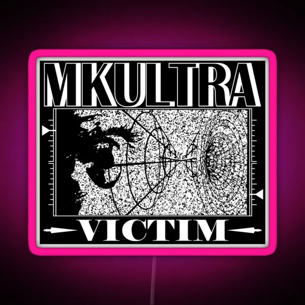 MKULTRA VICTIM RGB Neon Sign