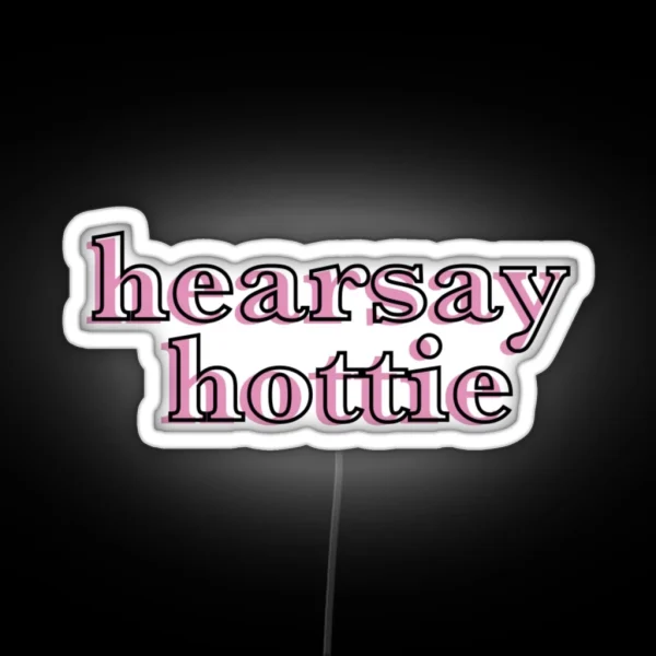 Mock Trial Hearsay Hottie RGB Neon Sign