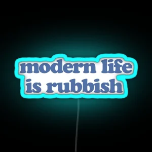 Modern Life Is Rubbish RGB Neon Sign