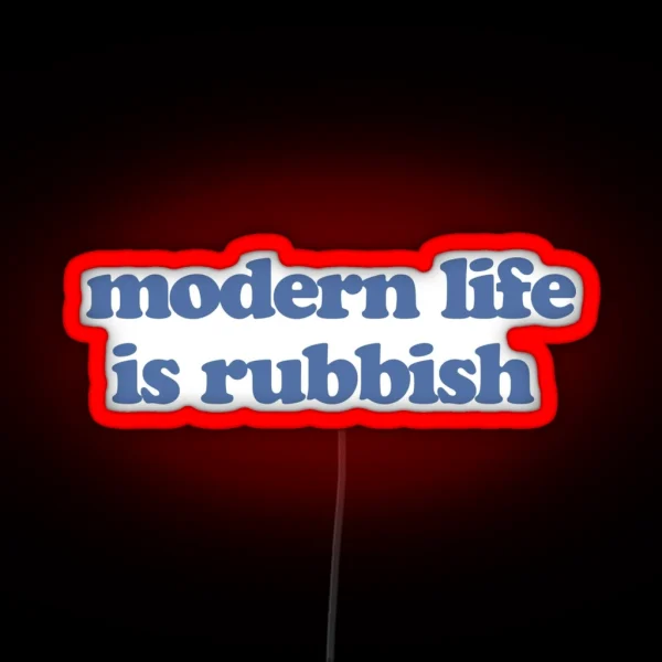 Modern Life Is Rubbish RGB Neon Sign