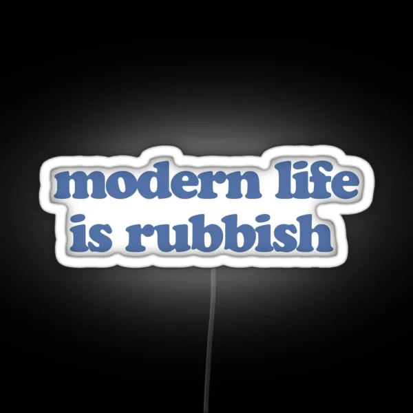 Modern Life Is Rubbish RGB Neon Sign