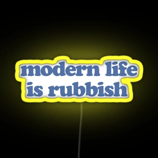 Modern Life Is Rubbish RGB Neon Sign