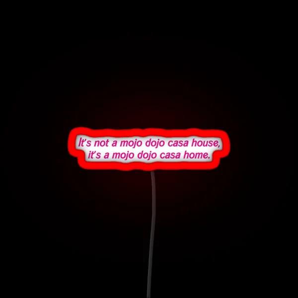 Mojo Dojo Casa Home RGB Neon Sign