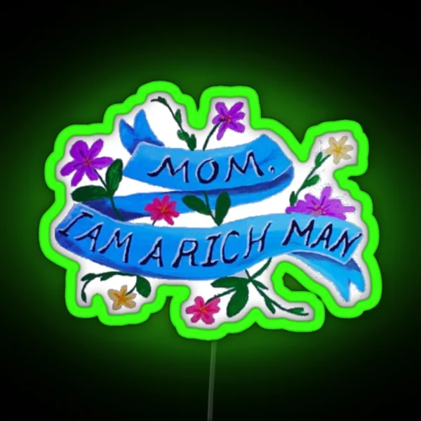 Mom I Am A Rich Man RGB Neon Sign