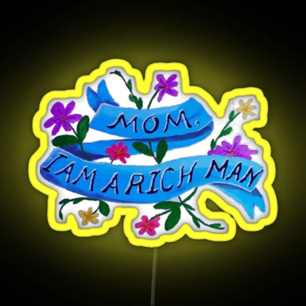 Mom I Am A Rich Man RGB Neon Sign