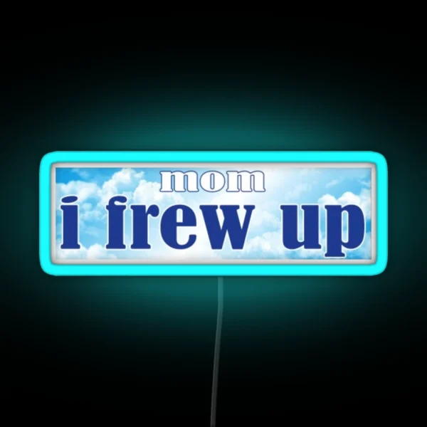 Mom I Frew Up Fun Joke Led Magnet RGB Neon Sign