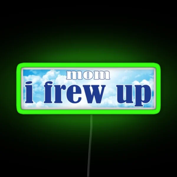 Mom I Frew Up Fun Joke Led Magnet RGB Neon Sign