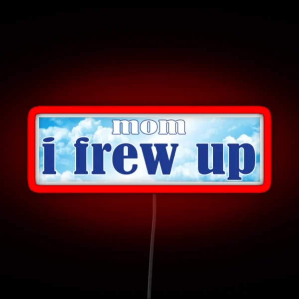 Mom I Frew Up Fun Joke Led Magnet RGB Neon Sign